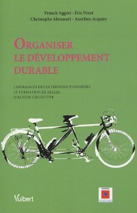 Organiser le développement durable : Expériences des entreprises pionnières et formation de règles d'action collective