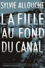 Court toujours : La fille au fond du canal - un thriller saisissant et redoutable - dès 13 ans