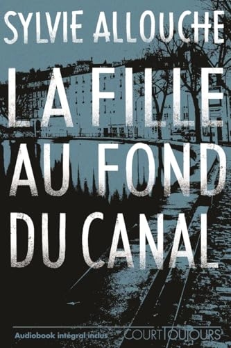 Court toujours : La fille au fond du canal