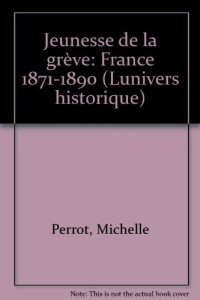 Jeunesse de la grève : France, 1871-1890