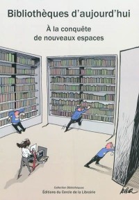 Bibliothèques d'aujourd'hui : A la conquète de nouveaux espaces (1Cédérom)