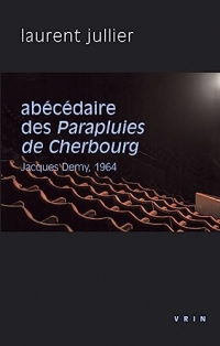 Abécédaire des Parapluies de Cherbourg: Jacques Demy, 1964