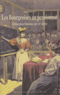 Les Bourgeoises au pensionnat : L'éducation féminine au XIXe siècle