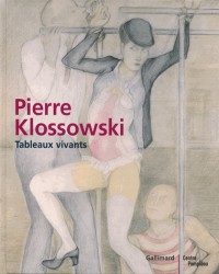 Pierre Klossowski: Tableaux vivants