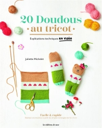 23 doudous au tricot. Explications techniques en vidéo: Explications techniques en vidéo