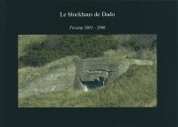Le Blockhaus de Dado Fecamp 2003 2006