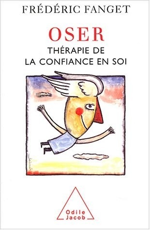 Oser : Thérapie de la confiance en soi