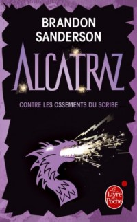 Alcatraz contre les Ossements du Scribe (Alcatraz, Tome 2)