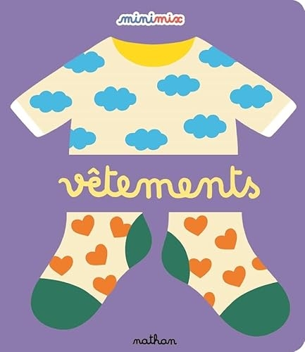 Vêtements - Collection Minimix - Un premier livre à manipuler pour découvrir les habits du quotidien (dès 1 an)