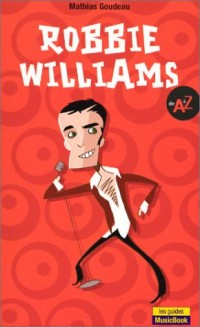 Robbie Williams de A à Z