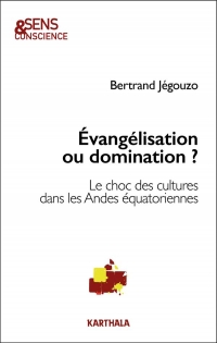 Évangélisation ou domination ?: Le choc des cultures dans les Andes équatoriennes