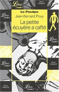 Le Poulpe : La petite écuyère a cafté