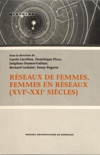 Réseaux de femmes, femmes en réseaux (XVIe-XXIe siècles)