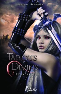 Tarots Divins : 2 - Le voyageur