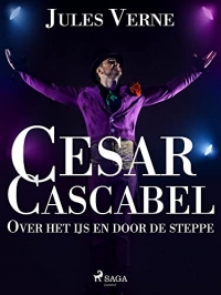 Cesar Cascabel - Over het ijs en door de steppe (Buitengewone reizen) (Dutch Edition)