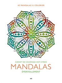 Mandalas Emerveillement - Carnet de coloriage anti-stress