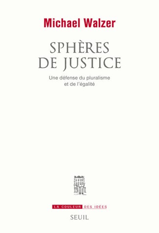 Sphères de justice. Une défense du pluralisme et de l'égalité