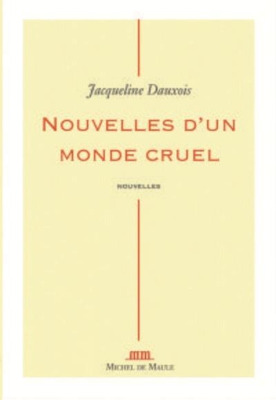 Nouvelles d'un monde cruel