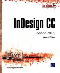 InDesign CC (édition 2016) - pour PC/Mac