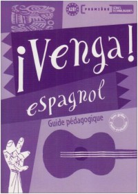 Espagnol 1e séries technologiques Venga ! : Guide pédagogique