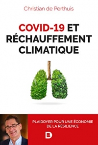Covid-19 et réchauffement climatique: Plaidoyer pour une économie de la résilience (2020)
