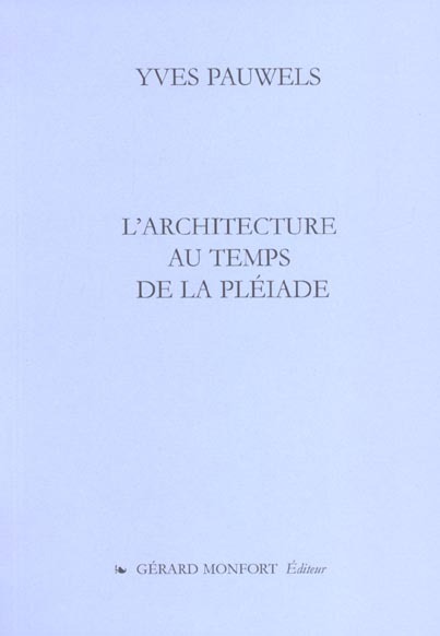 L'architecture au temps de la Pléiade