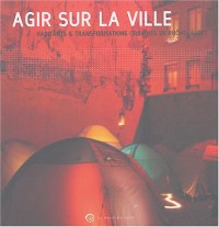 Agir sur la ville : Habitants & transformations urbaines en Rhône-Alpes