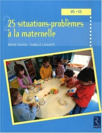 25 Situations-problèmes à la maternelle