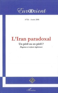 Iran Paradoxal un Péril Ou en Péril Dogmes et Enjeux