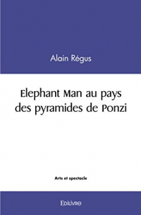Elephant Man au pays des pyramides de Ponzi