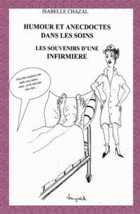 Humour et anecdotes dans les soins: les souvenirs d'une infirmière