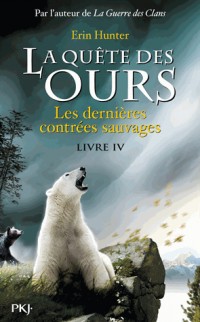 4. La quête des ours: Les dernières contrées sauvages (04)