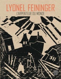 Lyonel Feininger, l'arpenteur du monde : Regard de collectionneur