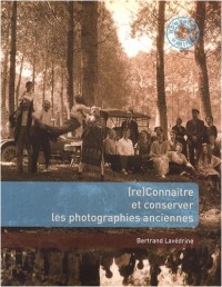 (re) Connaître et conserver les photographies anciennes