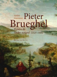 Pieter Brueghel, peintre de l'ordre naturel (1525-1569)