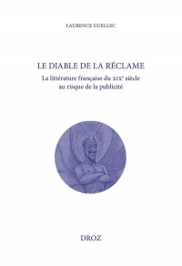 Le diable de la réclame: La littérature française du XIXe siècle au risque de la publicité