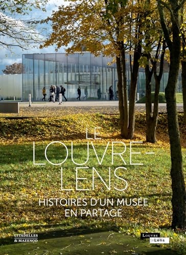 LE LOUVRE LENS: Histoires d'un musée en partage