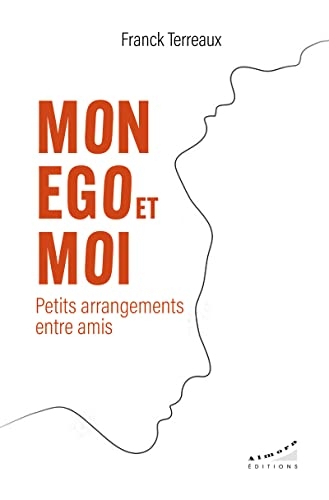 Mon ego et moi, petits arrangements entre amis