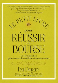 Le petit livre pour réussir en Bourse: La formule choc pour trouver les meilleurs investissements
