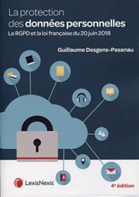 La protection des données personnelles: Le RGPD et la loi française du 20 juin 2018