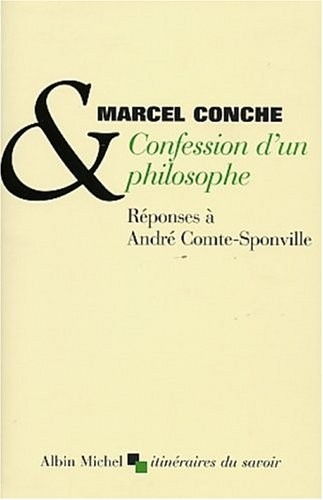 Confession d'un philosophe : Réponses à André Comte-Sponville
