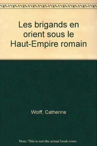 Les brigands en orient sous le Haut-Empire romain