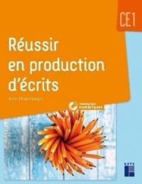 REUSSIR EN PRODUCTION D'ECRITS CE1