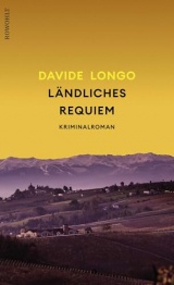 Ländliches Requiem: 'Wie Davide Longo schreibt, ist faszinierend!' Christine Westermann