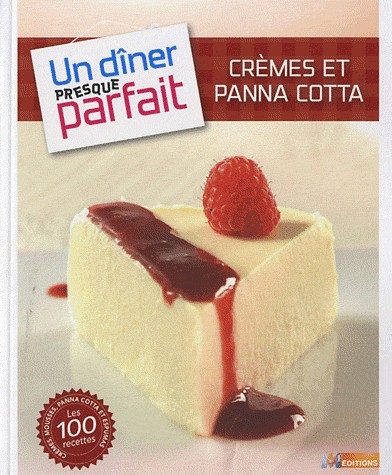 UN DINER PRESQUE PARFAIT CREMES ET PANACOTTAS