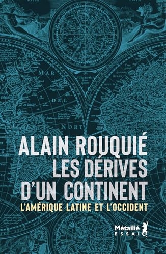 Les dérives d'un continent: L'Amérique latine et l'Occident