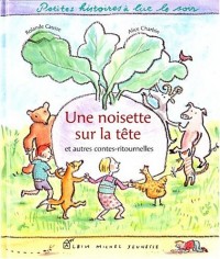 Une noisette sur la tête : Et autres contes-ritournelles