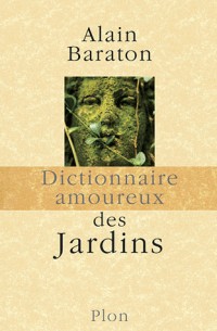 Dictionnaire amoureux des Jardins