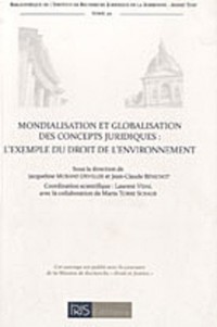 Mondialisation et globalisation des concepts juridiques : l'exemple du droit de l'environnement