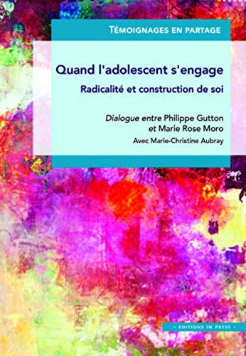 Quand l'adolescent s'engage : Radicalité et construction de soi